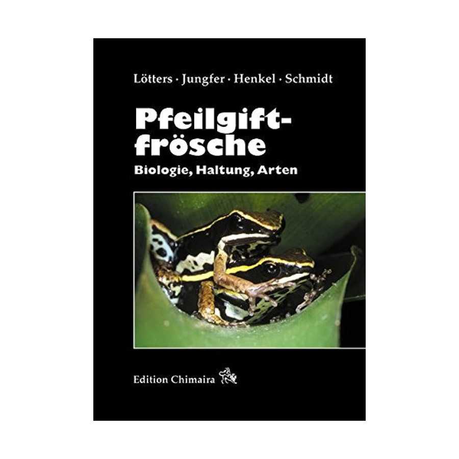 Pfeilgiftfrösche - Biologie, Haltung, Arten.